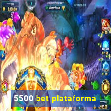 5500 bet plataforma