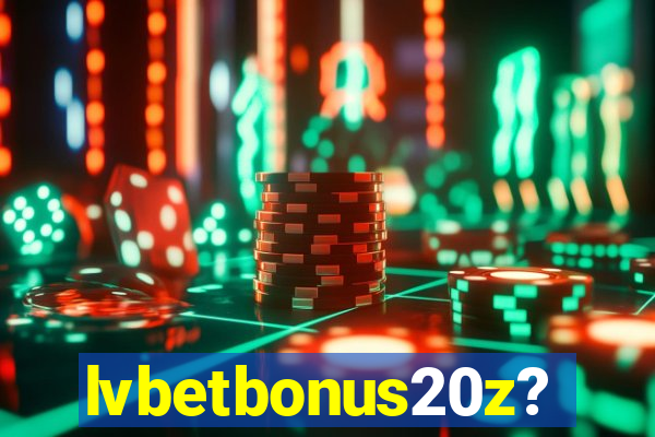 lvbetbonus20z?