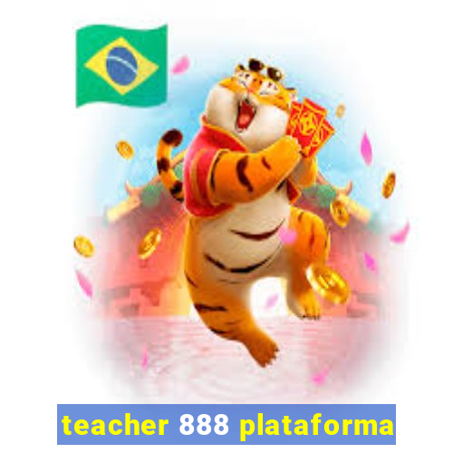 teacher 888 plataforma
