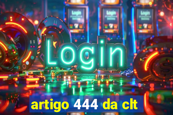 artigo 444 da clt