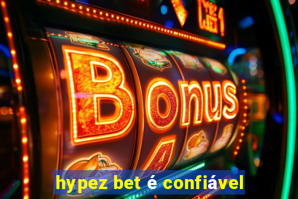 hypez bet é confiável