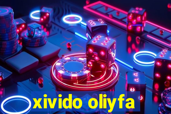 xivido oliyfa