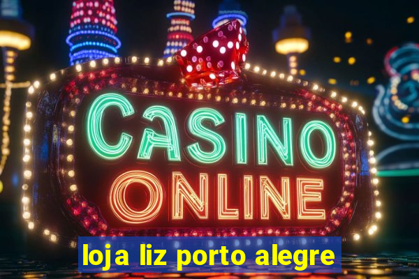 loja liz porto alegre