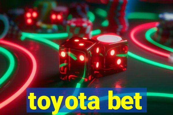 toyota bet