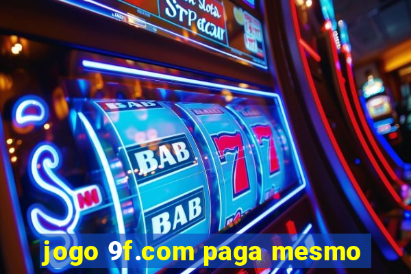 jogo 9f.com paga mesmo