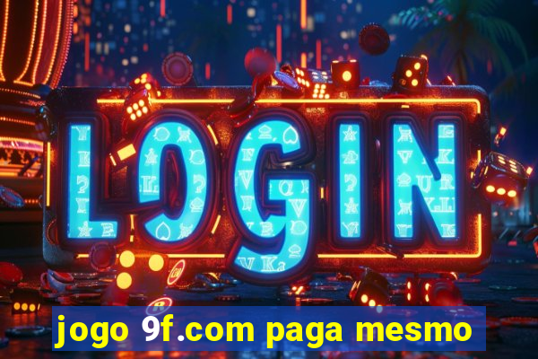 jogo 9f.com paga mesmo