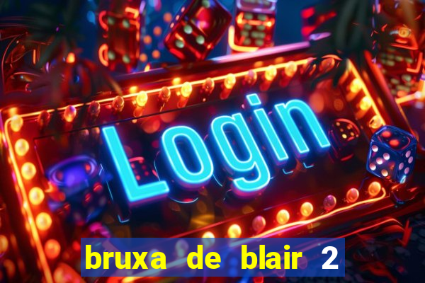bruxa de blair 2 filme completo dublado