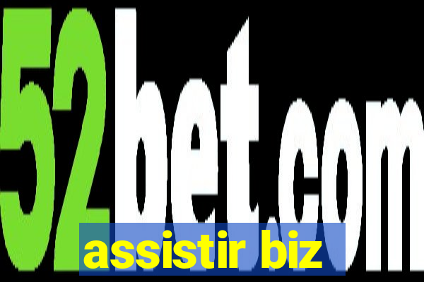 assistir biz