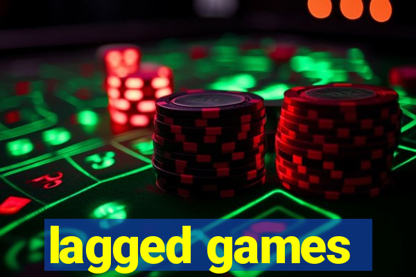 lagged games