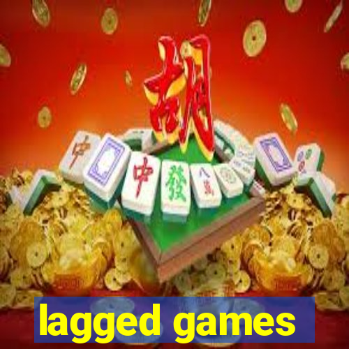 lagged games