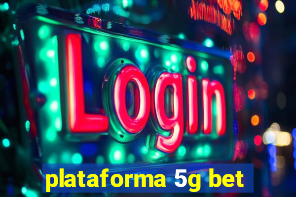 plataforma 5g bet