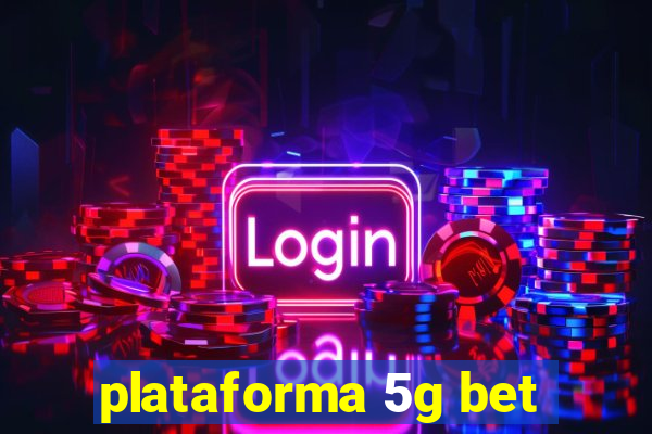 plataforma 5g bet