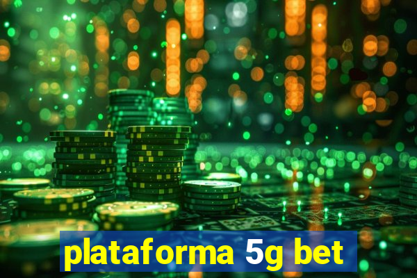 plataforma 5g bet