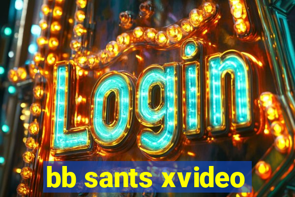 bb sants xvideo