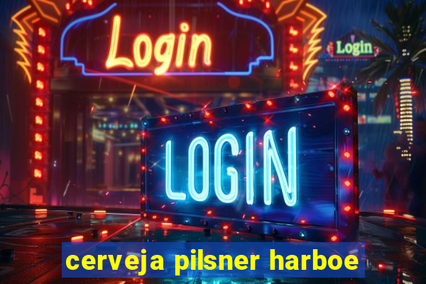 cerveja pilsner harboe