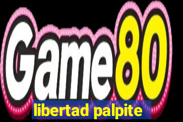 libertad palpite