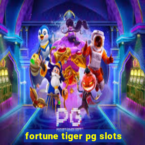 fortune tiger pg slots