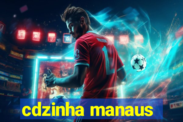 cdzinha manaus