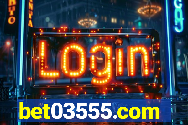bet03555.com