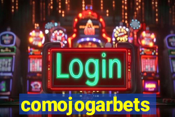 comojogarbets