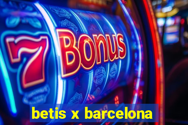 betis x barcelona