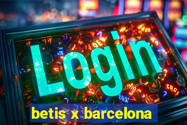 betis x barcelona