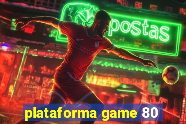 plataforma game 80