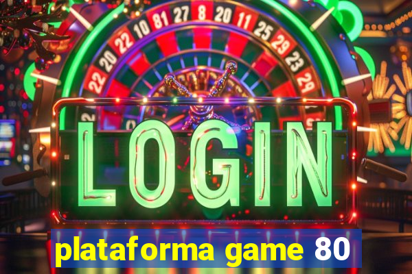 plataforma game 80