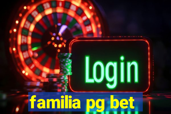 familia pg bet