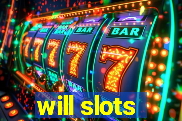 will slots