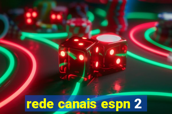 rede canais espn 2