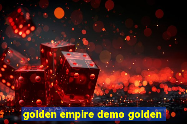 golden empire demo golden