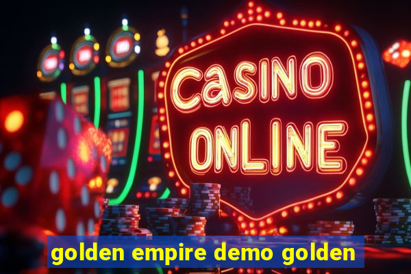 golden empire demo golden