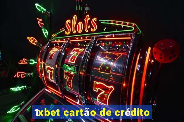 1xbet cartão de crédito