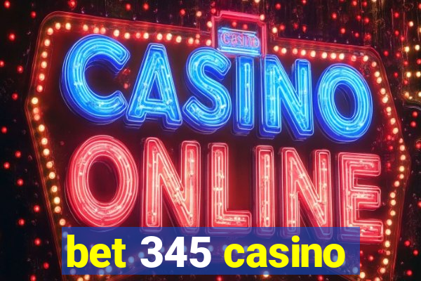 bet 345 casino