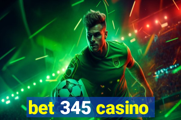bet 345 casino