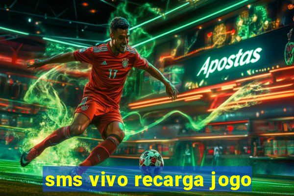 sms vivo recarga jogo