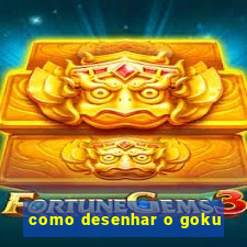 como desenhar o goku
