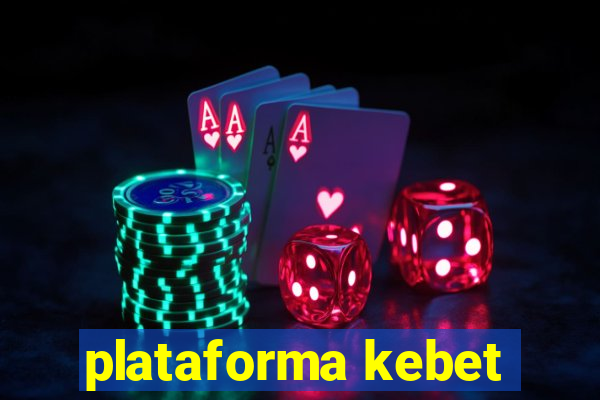 plataforma kebet