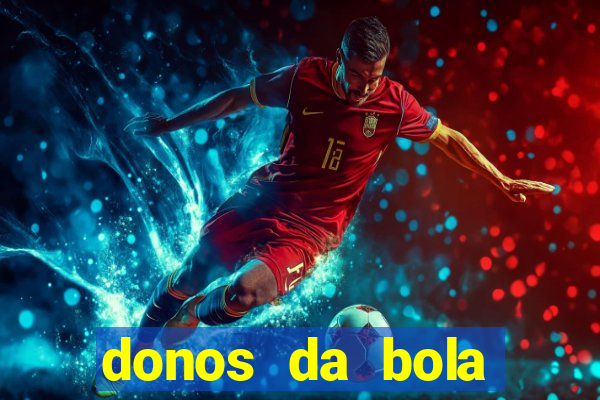 donos da bola bahia net
