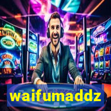 waifumaddz