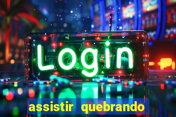 assistir quebrando a banca