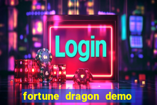 fortune dragon demo ganho certo