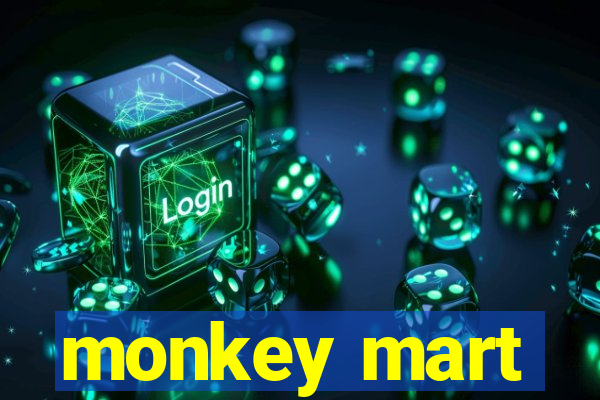 monkey mart