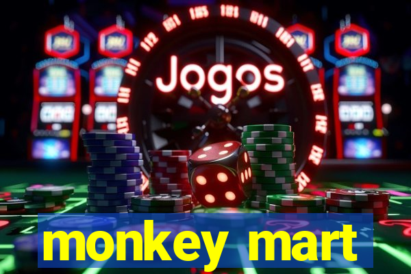 monkey mart