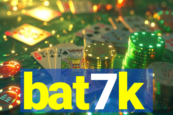 bat7k
