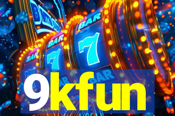 9kfun