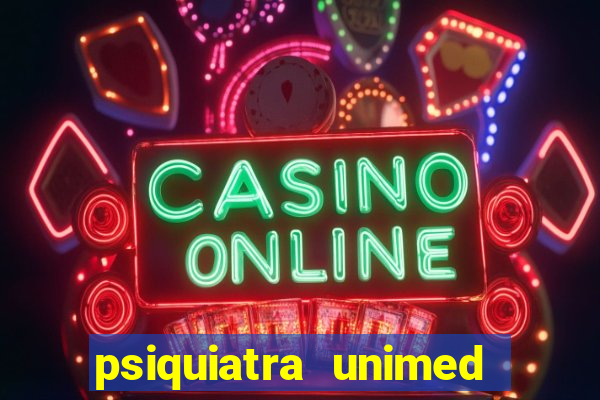 psiquiatra unimed porto alegre