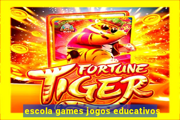 escola games jogos educativos
