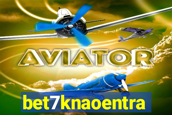 bet7knaoentra